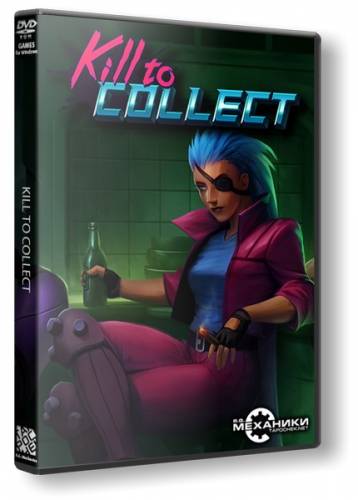 Kill to Collect (ENG|MULTI5) [RePack] от R.G. Механики