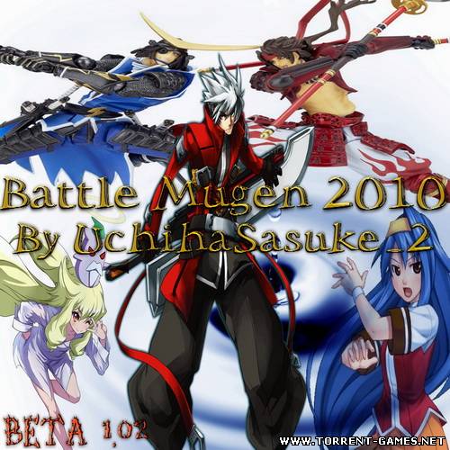 Battle Mugen 2010 by UchihaSasuke_2 (Beta version 1.02)[ENG/2010]