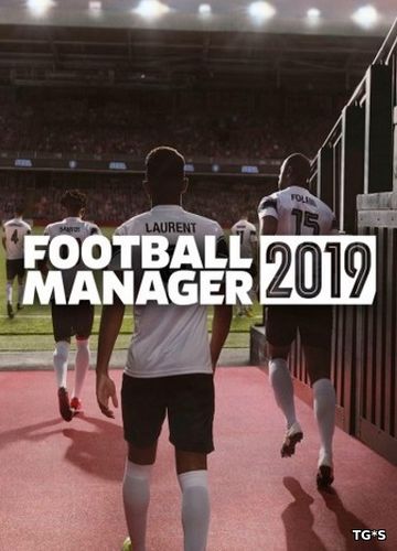 Football Manager 2019 [v19.1.1 + Мультиплеер] (2018) PC | RePack by FitGirl