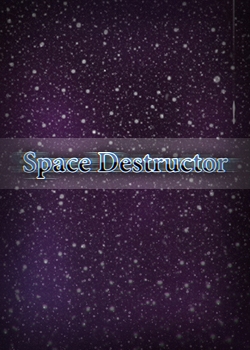 Space Destructor / [2014, Arcade]