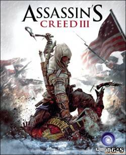 Assassin’s Creed III [2012, RUS, ENG, Multi17/RUS, ENG, RIP] от R.G. Catalyst