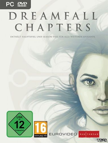 Dreamfall Chapters: Final Cut [ENG] (2017) PC | RePack by R.G. Catalyst