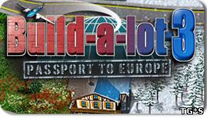 Город мечты: Командировка в Европу / Build-a-lot 3: Passport to Europe (2010) PC