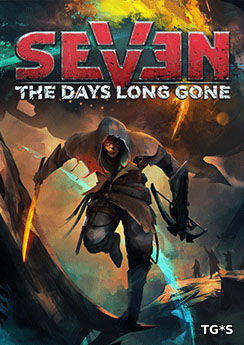 Seven: The Days Long Gone [v 1.1.0.1 + DLC] (2017) PC | RePack от qoob