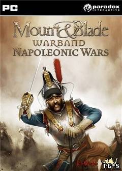 Mount & Blade: Эпоха турниров. Наполеоновские войны / Mount & Blade: Warband. Napoleonic Wars [v. 1.006] (2012) PC | RePack