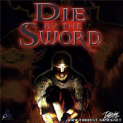 Die by the Sword + Limb from Limb