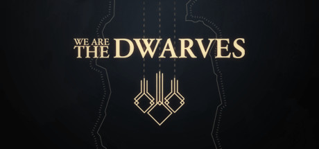 We Are The Dwarves [Update 3] (2016) PC | Патч