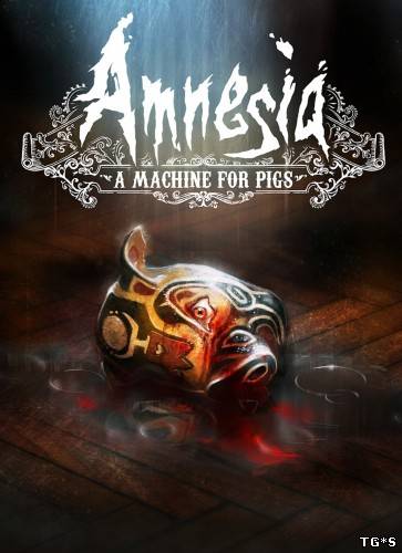 Amnesia: A Machine for Pigs [v 1.0 / 2.0.1.4] (2013) PC | RePack by R.G. Catalyst