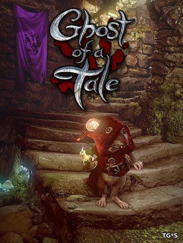 Ghost of a Tale [v 6.50] (2018) PC | RePack от xatab