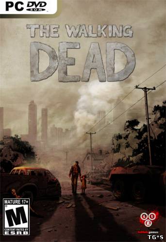 The Walking Dead: All Episodes (2012) PC | Лицензия by tg