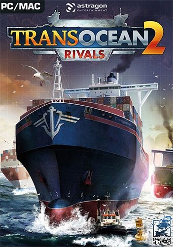 TransOcean 2: Rivals [v1.0.8] (2016) PC | RePack