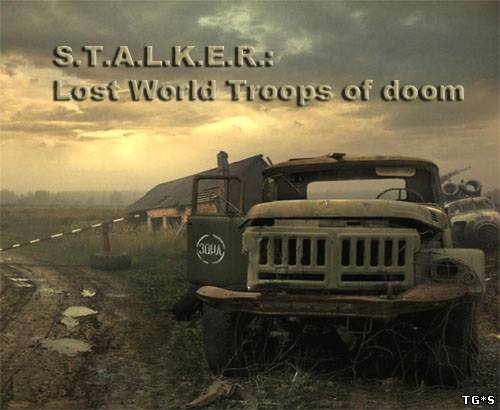 [Mods] S.T.A.L.K.E.R.: Lost World Troops of doom (S.T.A.L.K.E.R.: Shadow Of Chernobyl) [1.1] [RUS]