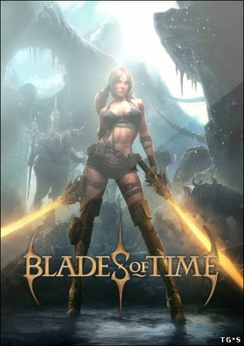 Blades of Time / Клинки Времени (Gaijin Entertainment) (MULTi7|RUS) [L]