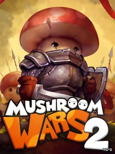 Mushroom Wars 2 (2017) PC | Лицензия