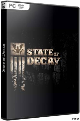 State of Decay [Update 25(15) + 2 DLC] (2013) PC
