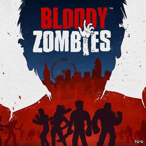 Bloody Zombies (2017) PC | Лицензия