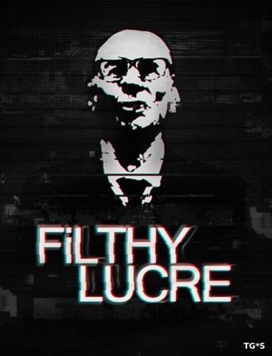 Filthy Lucre (2016) PC | RePack by qoob