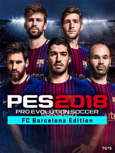 PES 2018 / Pro Evolution Soccer 2018: FC Barcelona Edition [v 1.0.5.00 + Data Pack 4.0] (2017) PC | RePack от FitGirl