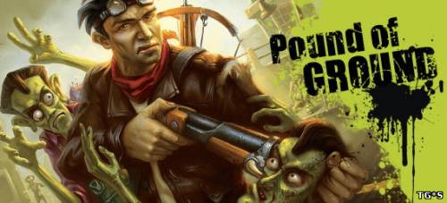 Pound of Ground: Убитые дважды / Evil Days: Pound of Ground (2009) PC by tg