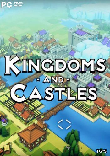 Kingdoms and Castles [v 111r1z] (2017) PC | Лицензия