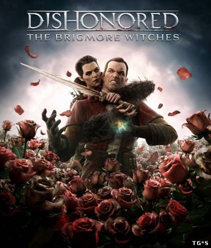 Dishonored: The Brigmore Witches [DLC] (2013/PC/Rus) by tg