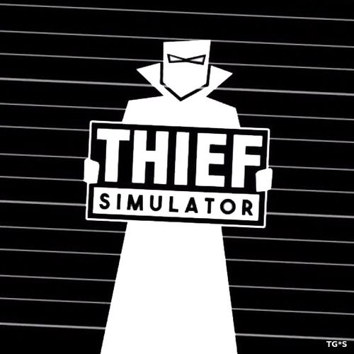 Thief Simulator [v 1.027] (2018) PC | RePack by xatab