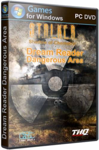 S.T.A.L.K.E.R.: Shadow Of Chernobyl - Dream Reader Dangerous Area (2014) PC