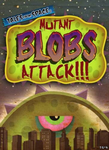 Tales from Space: Mutant Blobs Attack! (2012) PC от MassTorr