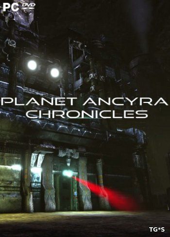 Planet Ancyra Chronicles [ENG] (2017) PC | Лицензия