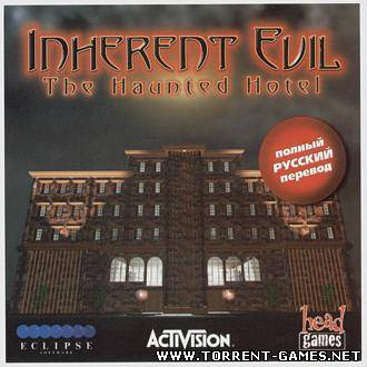 Inherent Evil: The Haunted Hotel / Inherent Evil: Проклятый отель