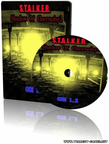 S.T.A.L.K.E.R. Shadow Of Chernobyl - GSM 1.2 (2011) PC | RePack от TG*s