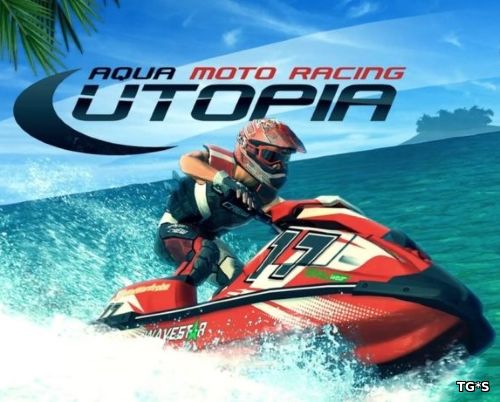 Aqua Moto Racing Utopia [Update 5] (2016) PC | Лицензия