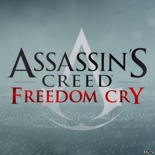 Assassin's Creed: Freedom Cry (2014) PC | RePack от R.G. Механики