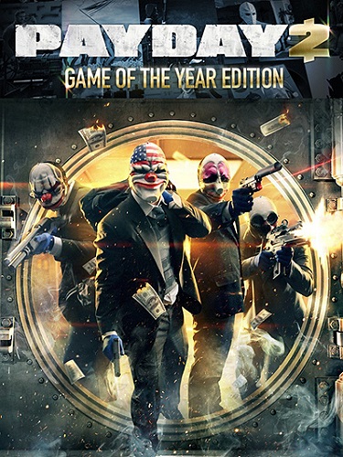 PayDay 2: Game of the Year Edition [v 1.73.269] (2014) PC | RePack от Pioneer
