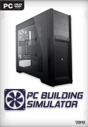 PC Building Simulator [v 0.8.10 | Early Access] (2018) PC | RePack by xatab