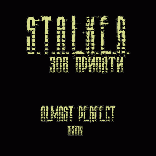 S.T.A.L.K.E.R.: Зов Припяти - Almost Perfect Vision (2010) PC