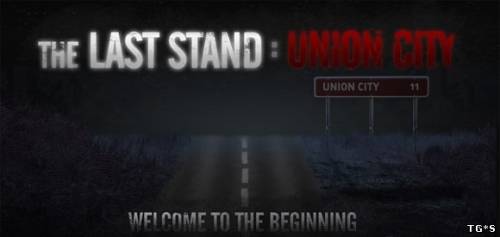 Last Stand 3 - Union City [v.1.3] (2011/PC/Eng)