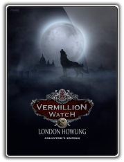 Алый Дозор 5: Волки в Лондоне / Vermillion Watch 5: London Howling (2018) PC
