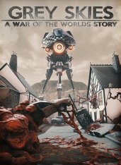 Grey Skies: A War of the Worlds Story (2020)