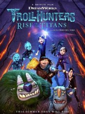 Охотники на троллей: Восстание титанов / Trollhunters: Rise of the Titans — скачать торрент фильм