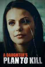 План дочери начать убивать / A Daughter's Plan To Kill — скачать торрент фильм