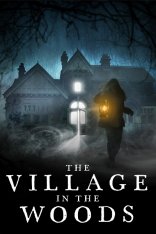 Деревня проклятых / Деревня в лесу / The Village in the Woods — скачать торрент фильм