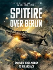 Спитфайр над Берлином / Spitfire Over Berlin — скачать торрент фильм