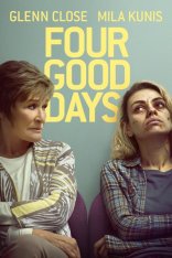 Четыре хороших дня / Four Good Days — скачать торрент фильм