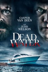Мертвые воды / Без течения / Dead Water — скачать торрент фильм