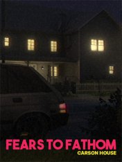 Fears To Fathom: Carson House (2023)