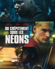 Горящий неон / Blazing Neon / Du crépitement sous les néons — скачать торрент фильм