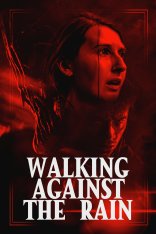 Идущие против дождя / Walking Against the Rain — скачать торрент фильм