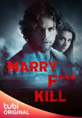 Переспать, жениться или убить / Marry F*** Kill — скачать торрент фильм