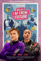 Расслабься, я из будущего / Relax, I'm from the Future — скачать торрент фильм